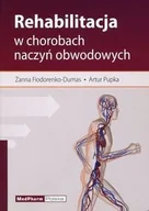 Książki medyczne - Rehabilitacja w chorobach naczyń obwodowych - Fiodorenko-Dumas Żanna, Pupka Artur - miniaturka - grafika 1