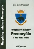 Historia świata - Urzędnicy miejscy Przemyśla w XIV-XVIII wieku - Grin-Piszczek Ewa - miniaturka - grafika 1