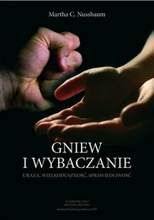 Instytut Psychologii Zdrowia PTP Gniew i wybaczanie - Martha Nussbaum - Psychologia Instytut Psychologii Zdrowia PTP Gniew i wybaczanie - Martha Nussbaum - Psychologia - miniaturka - grafika 1