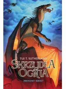 MAG Mroczny sekret. Saga Skrzydła ognia. Księga 4 - Literatura popularno naukowa dla młodzieży - miniaturka - grafika 2