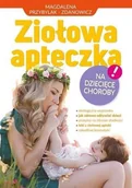 Poradniki dla rodziców - Magdalena Przybylak-Zdanowicz Ziołowa apteczka na dziecięce choroby - miniaturka - grafika 1