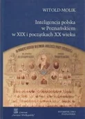 Historia świata - Wydawnictwo Poznańskie Inteligencja polska w Poznańskiem w XIX i początkach XX wieku Witold Molik - miniaturka - grafika 1