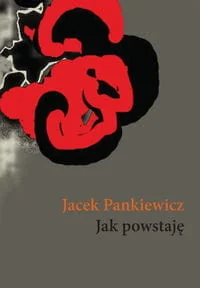 JAK POWSTAJĘ Jacek Pankiewicz - Powieści - miniaturka - grafika 2
