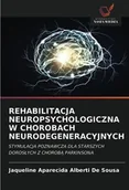 Pozostałe książki - Wydawnictwo Nasza Wiedza REHABILITACJA NEUROPSYCHOLOGICZNA W CHOROBACH NEURODEGENERACYJNYCH: STYMULACJA POZNAWCZA DLA STARSZYCH DOROSLYCH Z CHOROBA PARKINSONA - miniaturka - grafika 1