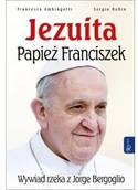 Biografie i autobiografie - Francesca Ambrogetti, Sergio Rubin Jezuita. Papież Franciszek - miniaturka - grafika 1