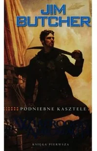 MAG Jim Butcher Podniebne Kasztele. Księga 1. Wiatrogon aeronauty - Fantasy - miniaturka - grafika 2