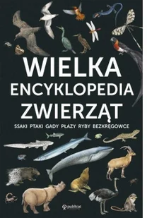Wielka encyklopedia zwierząt - Literatura popularno naukowa dla młodzieży - miniaturka - grafika 2