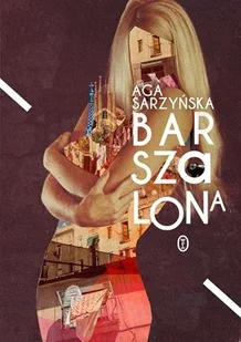 Wydawnictwo Literackie Barszalona - AGA SARZYŃSKA - Powieści Wydawnictwo Literackie Barszalona - AGA SARZYŃSKA - Powieści - miniaturka - grafika 1