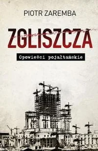 Zysk i S-ka Zgliszcza. Opowieści pojałtańskie - Piotr Zaremba - Powieści - miniaturka - grafika 2