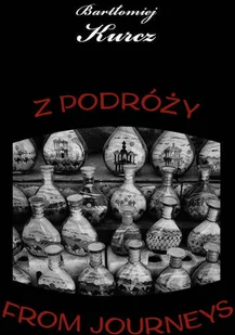 Z podróży From Journeys - Poezja - miniaturka - grafika 2