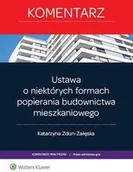 Biznes - Ustawa o niektórych formach popierania budownictwa mieszkaniowego Komentarz - Katarzyna Zdun-Załęska - miniaturka - grafika 1