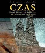 Albumy inne - Czas Rynek w Krakowie Time Kraków$1021s Main Market Square Andrzej Nowakowski - miniaturka - grafika 1