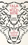 Podręczniki obcojęzyczne - Robert Lane Greene Talk on the Wild Side - miniaturka - grafika 1