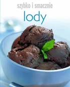 Ciasta, desery, wypieki - Olesiejuk Sp. z o.o. Lody. Szybko i smacznie Joanna Borysiak (tłum.) - miniaturka - grafika 1