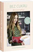 Książki kucharskie - Edipresse Książki Bez cukru. Kasiunia gotuje - Katarzyna Burzyńska-Sychowicz - miniaturka - grafika 1