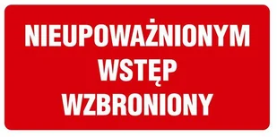 Znak informacyjny NIEUPOWAŻNIONYM WSTĘP WZBRONIONY - Akcesoria do bram - miniaturka - grafika 3