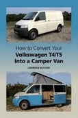 Pozostałe książki - The Crowood Press Ltd How to Convert Your Volkswagen T4/T5 into a Camper Van - miniaturka - grafika 1