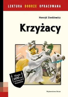 KRZYŻACY LEKTURA DOBRZE OPRACOWANA Henryk Sienkiewicz - Lektury szkoła podstawowa - miniaturka - grafika 2