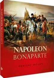 Napoleon Bonaparte. Geniusz wojny - Wywiady, wspomnienia - miniaturka - grafika 2