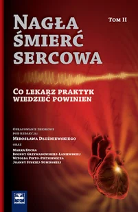 Nagła śmierć sercowa. Co lekarz praktyk wiedzieć powinien. Tom II - Książki medyczne Nagła śmierć sercowa. Co lekarz praktyk wiedzieć powinien. Tom II - Książki medyczne - miniaturka - grafika 1