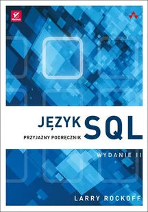Helion Język SQL Przyjazny podręcznik - Larry Rockoff - Książki o programowaniu - miniaturka - grafika 2