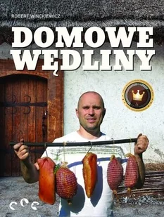 Domowe wędliny - Winckiewicz Robert - Książki kucharskie - miniaturka - grafika 2