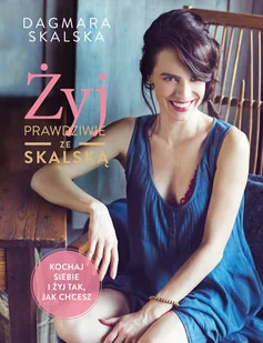 Żyj prawdziwie ze Skalską - Rozwój osobisty - miniaturka - grafika 2