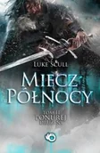 Fantasy - Uroboros GW Foksal Miecz Północy. Ponura Drużyna. Tom 2 - Luke Scull - miniaturka - grafika 1