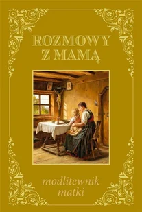 Rozmowy z mamą - modlitewnik matki - Religia i religioznawstwo - miniaturka - grafika 2