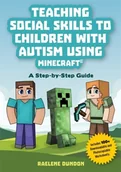 Poradniki obcojęzyczne - Raelene Dundon Teaching Social Skills to Children with Autism Using Minecraft R) A Step by Step Guide - miniaturka - grafika 1