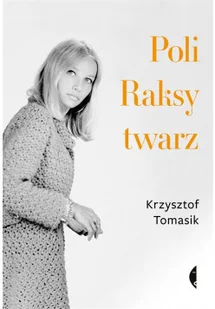 Poli Raksy twarz - Felietony i reportaże - miniaturka - grafika 2