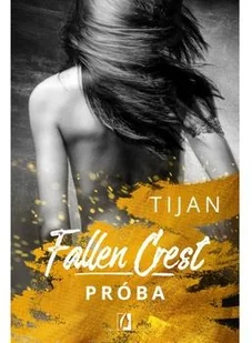 Próba. Fallen Crest. Tom 4 - Literatura obyczajowa - miniaturka - grafika 2