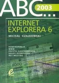 Podstawy obsługi komputera - ABC Internet Explorera 6.0 - Michał Czajkowski - miniaturka - grafika 1