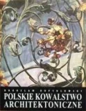 Albumy - historia - Bagusław Kopydłowski Polskie kowalstwo architektoniczne - miniaturka - grafika 1