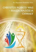 Religia i religioznawstwo - Salwator Chrystus pośród Was - nasza nadzieja chwały - Bogusław Nadolski - miniaturka - grafika 1