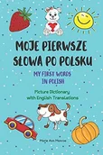 Pozostałe książki - Independently Published Moje Pierwsze Slowa Po Polsku / My First Words In Polish / Picture Dictionary with English Translations - miniaturka - grafika 1