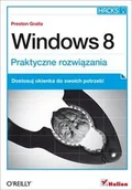 Systemy operacyjne i oprogramowanie - Windows 8 Praktyczne rozwiązania - Preston Gralla - miniaturka - grafika 1