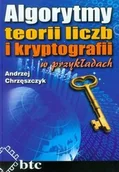 Książki o programowaniu - Algorytmy teorii liczb i kryptografii w przykładach - Chrzęszczyk Andrzej - miniaturka - grafika 1