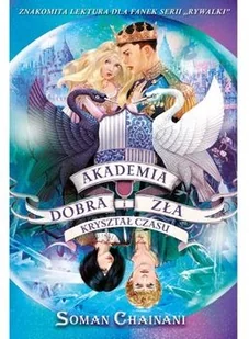 Soman Chainani Kryształ czasu Seria Akademia dobra i zła Tom 5 - Fantasy - miniaturka - grafika 3