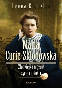 Maria Skłodowska-Curie. Złodziejka mężów. Życie i miłości - Biografie i autobiografie - miniaturka - grafika 2