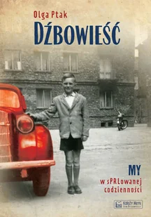 Księży Młyn Dom Wydawniczy Michał Koliński Dźbowieść. My w sPRLowanej codzienności LIT-42181 - Powieści - miniaturka - grafika 2
