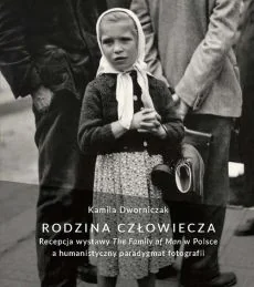 Rodzina człowiecza Recepcja wystawy The Family of Man w Polsce a humanistyczny paradygmat fotografii - Filozofia i socjologia - miniaturka - grafika 2