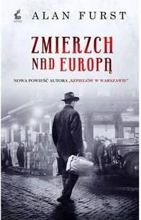Sonia Draga Zmierzch nad Europą - Alan Furst - Thrillery Sonia Draga Zmierzch nad Europą - Alan Furst - Thrillery - miniaturka - grafika 2