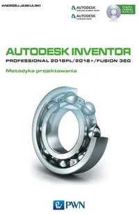 Wydawnictwo Naukowe PWN AUTODESK INVENTOR PROFESSIONAL 2018PL / 2018+ / FUSION 360 METODYKA PROJEKTOWANIA - ANDRZEJ JASKULSKI - Technika - miniaturka - grafika 2