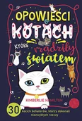 Książki edukacyjne - "Opowieści o kotach które rządziły światem.30 kocich bohaterów którzy dokonali niezwykłych rzeczy" Kimberlie Hamilton - miniaturka - grafika 1