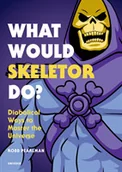 Pozostałe książki - What Would Skeletor Do$192 (Pearlman Robb)(Twarda) - miniaturka - grafika 1