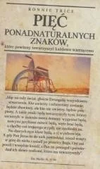 Absolutnie Fantastyczne Pięć ponadnaturalnych znaków które powinny towarzyszyć każdemu wierzącemu - Trice Ronnie - Religia i religioznawstwo Absolutnie Fantastyczne Pięć ponadnaturalnych znaków które powinny towarzyszyć każdemu wierzącemu - Trice Ronnie - Religia i religioznawstwo - miniaturka - grafika 1