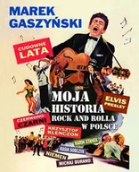 Pamiętniki, dzienniki, listy - Olesiejuk Sp. z o.o. Marek Gaszyński Cudowne lata. Moja historia rock and rolla w Polsce - miniaturka - grafika 1