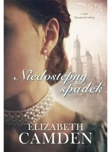 Dreams NIEDOSTĘPNY SPADEK Elizabeth Camden - Powieści - miniaturka - grafika 5