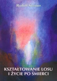 Steiner Rudolf Kształtowanie losu i życie po śmierci - Książki religijne obcojęzyczne - miniaturka - grafika 2